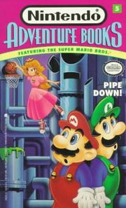 Cover of: Pipe Down! (Nintendo Adventure Books, Featuring the Super Mario Bros. No. 5) by Clyde Bosco