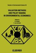 Cover of: Valuation methods and policy making in environmental economics