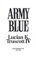 Cover of: Army blue by Lucian K. Truscott