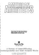Cover of: American architects: a survey of award-winning contemporaries and their notable works