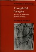 Cover of: Thoughtful foragers: a study of prehistoric decision making