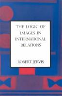 Cover of: The logic of images in international relations by Robert Jervis