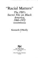 Cover of: Racial matters: the FBI's secret file on Black America, 1960-1972