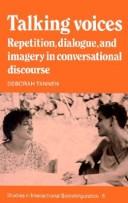 Cover of: Talking voices: repetition, dialogue, and imagery in conversational discourse