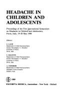 Cover of: Headache in children and adolescents: proceedings of the First International Symposium on Headache in Children and Adolescents, Pavia, Italy, 19-20 May 1988