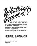 Cover of: Whatever became of-- ? all new eleventh series: 100 profiles of the most-asked-about movie, TV, and media personalities, hundreds of never-before-published facts, dates, etc. on celebrities, 227 then-and-now photographs