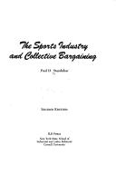 The sports industry and collective bargaining by Paul D. Staudohar