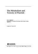 Cover of: The metabolism and toxicity of fluoride by Gary M. Whitford, Gary M. Whitford