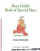 Cover of: Bear Child's book of special days by Anne F. Rockwell