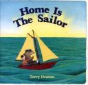Cover of: Home is the sailor by Terry Denton