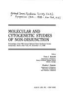 Molecular and cytogenetic studies of non-disjunction by National Down Syndrome Society (U.S.). Symposium