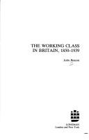 Cover of: The working class in Britain, 1850-1939
