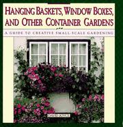 Cover of: Hanging baskets, window boxes, and other container gardens: a guide to creative small-scale gardening