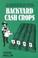 Cover of: Backyard cash crops