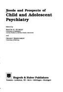 Cover of: Needs and prospects of child and adolescent psychiatry