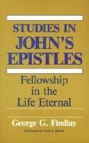 Cover of: Studies in John's Epistles: fellowship in the life eternal