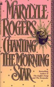 Chanting the morning star by Marylyle Rogers