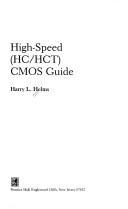 Cover of: High-speed (HC/HCT) CMOS guide by Harry L. Helms