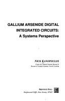 Cover of: Gallium arsenide digital integrated circuits: a systems perspective