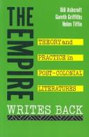 Cover of: The empire writes back: theory and practice in post-colonial literatures