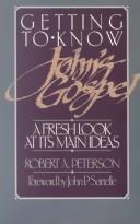 Cover of: Getting to know John's Gospel by Peterson, Robert A.