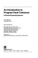 Cover of: An introduction to program fault tolerance: a structured programming approach
