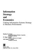 Cover of: Information strategy and economics: linking information systems strategy to business performance