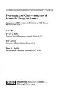 Cover of: Processing and characterization of materials using ion beams: symposium held November 28-December 2, 1988, Boston Massachusetts, U.S.A.
