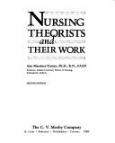 Cover of: Nursing theorists and their work by [edited by] Ann Marriner-Tomey.