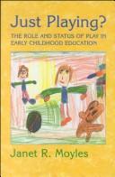 Cover of: Just playing? | Janet R. Moyles