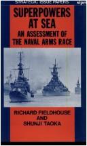 Cover of: Superpowers at sea: an assessment of the naval arms race