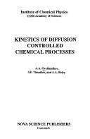 Cover of: Kinetics of diffusion controlled chemical processes