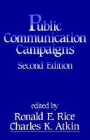 Cover of: Public communication campaigns by edited by Ronald E. Rice, Charles K. Atkin.