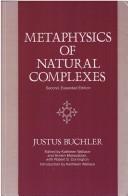 Cover of: Metaphysics of natural complexes by Justus Buchler, Justus Buchler