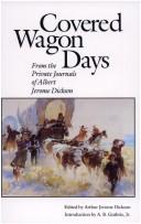Cover of: Covered wagon days: a journey across the plains in the sixties and pioneer days in the Northwest