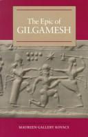 Cover of: The epic of Gilgamesh by translated, with an introduction, by Maureen Gallery Kovacs.