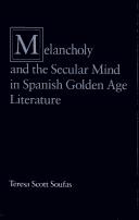 Cover of: Melancholy and the secular mind in Spanish Golden Age literature