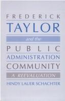 Cover of: Frederick Taylor and the public administration community: a reevaluation