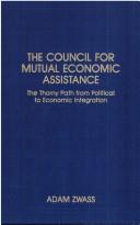 Cover of: The Council for Mutual Economic Assistance by Adam Zwass