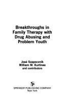 Cover of: Breakthroughs in family therapy with drug abusing and problem youth