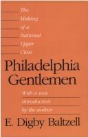 Cover of: Philadelphia gentlemen: the making of a national upper class