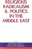 Cover of: Religious radicalism and politics in the Middle East