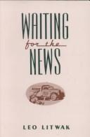 Cover of: Waiting for the news by Leo Litwak