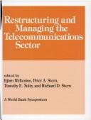 Cover of: Restructuring and managing the telecommunications sector