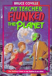 Cover of: My Teacher Flunked the Planet by Bruce Coville