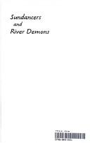 Cover of: Sundancers and river demons: essays on landscape and ritual