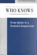 Cover of: Who knows: from Quine to a feminist empiricism