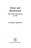 Cover of: Islam and modernism: the Iranian revolution of 1906