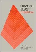 Cover of: Changing ideas in health care