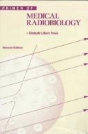 Cover of: Primer of medical radiobiology by Elizabeth Latorre Travis